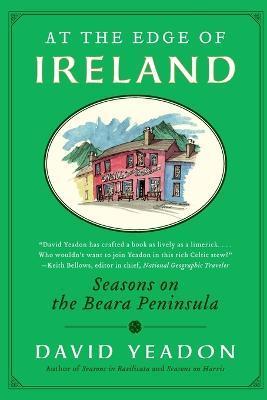 At the Edge of Ireland: Seasons on the Beara Peninsula - David Yeadon