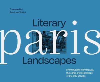 Literary Landscapes Paris - Dominic Bliss