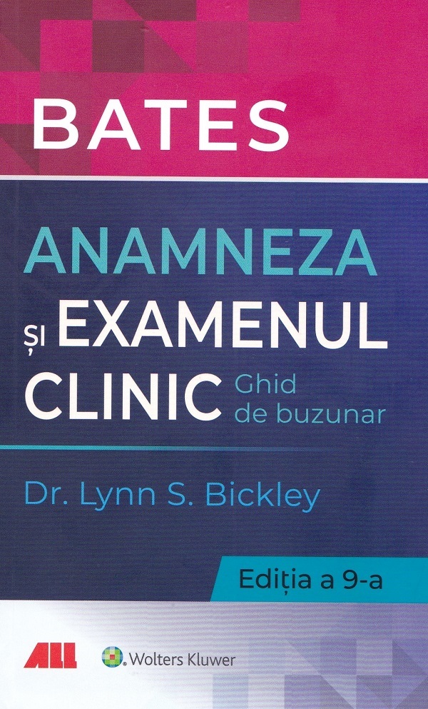 Bates. Anamneza si examenul clinic - Lynn S. Bickley