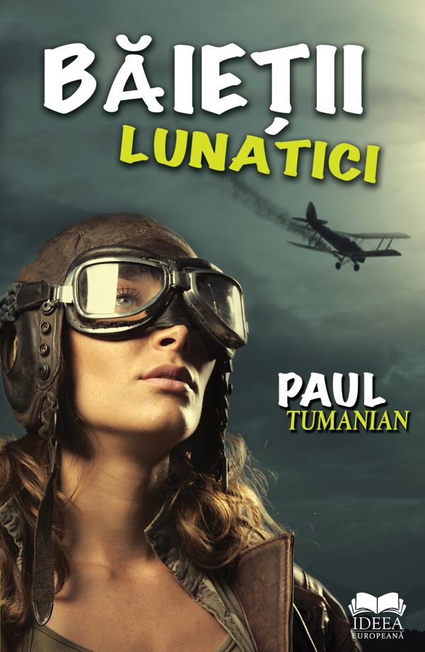 Baietii lunatici - Paul Tumanian