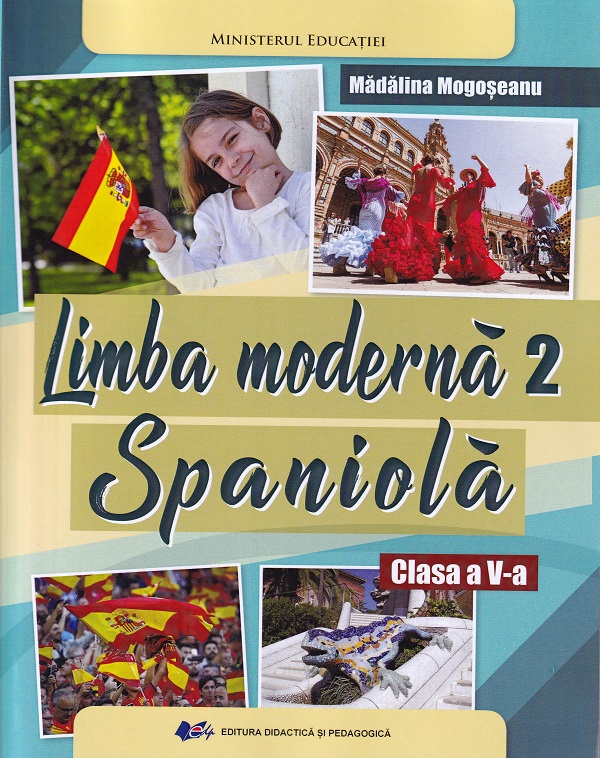 Limba spaniola. Limba moderna 2 - Clasa 5 - Manual - Madalina Mogoseanu