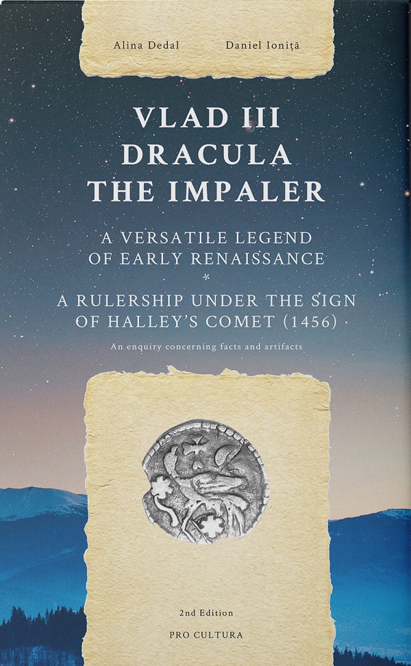 Vlad III Dracula The Impaler. A versatile legend of early Renaissance - Alina Dedal, Daniel Ionita