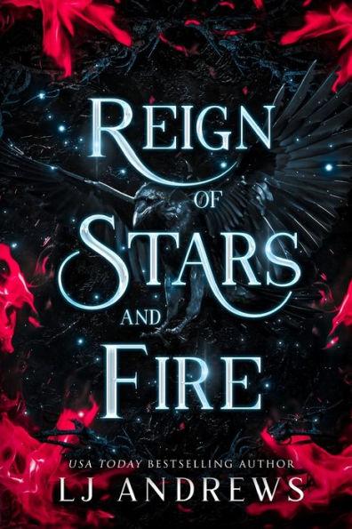 Reign of Stars and Fire: A Dark Fantasy Romance - Lj Andrews