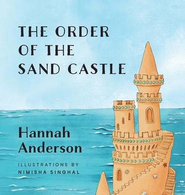 The Order of the Sand Castle - Hannah Lee Anderson