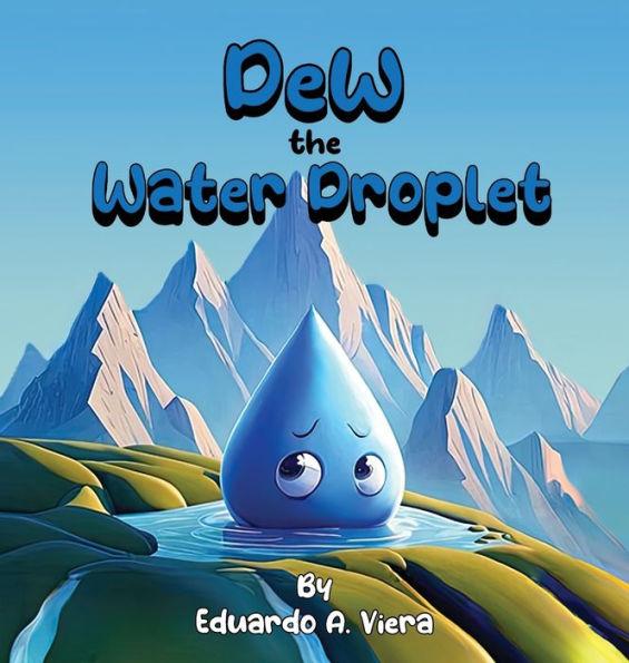 Dew the Water Droplet - Eduardo A. Viera