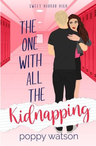 Coperta cărții 'The One With All The Kidnapping: A Sweet Harbor High Romance - Poppy Watson'