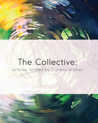 The Collective: Articles Written by Donesa Walker - Donesa Walker