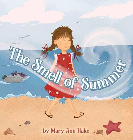 The Smell of Summer - Mary Ann Hake