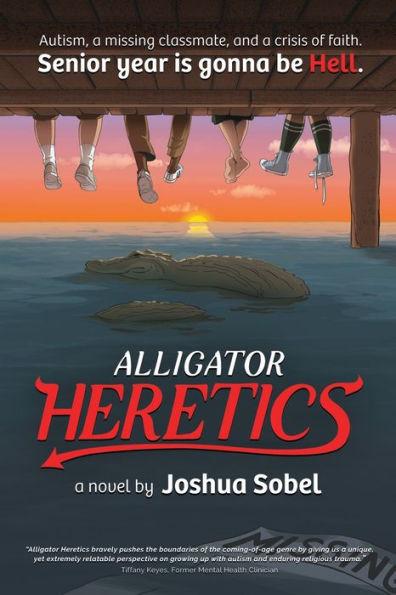 Alligator Heretics - Joshua Sobel