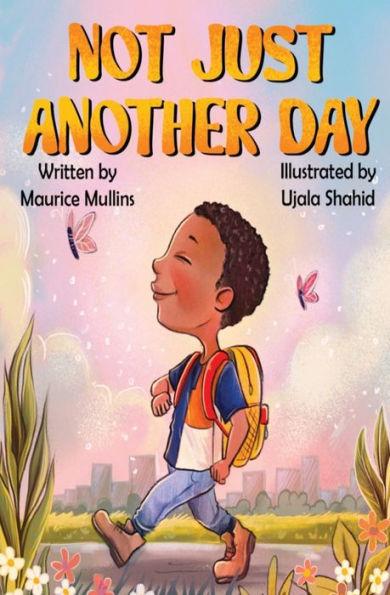 Not Just Another Day - Maurice S. Mullins