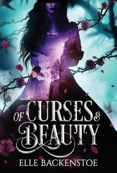 Of Curses and Beauty - Elle Backenstoe