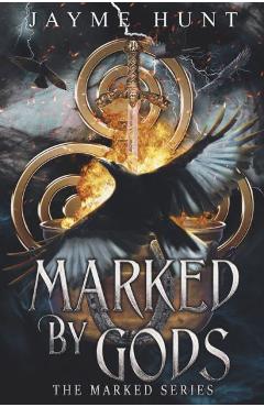 Coperta cărții 'Marked by Gods: The Marked Series, Book 2 - Jayme Hunt'