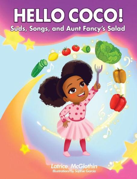 Hello Coco! Suds, Songs, and Aunt Fancy's Salad - Latrice Michelle Mcglothin