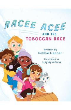 Coperta cărții 'Racee Acee and the Toboggan Race - Debbie Hepner'