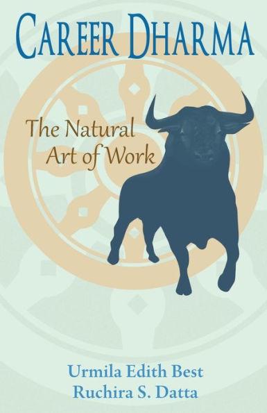 Career Dharma: The Natural Art of Work - Urmila Edith Best