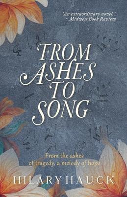 From Ashes to Song - Hilary Hauck