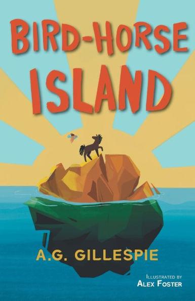 Bird-Horse Island - A. G. Gillespie