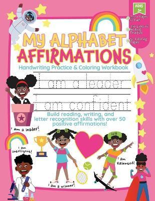 My Alphabet Affirmations Coloring and Handwriting Workbook for Black Girls - Cassandra Morgan