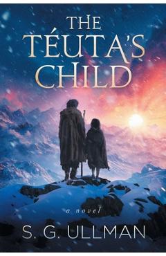 Coperta cărții 'The Téuta's Child - S. G. Ullman'