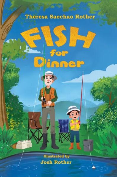 Fish for Dinner - Theresa Saechao Rother