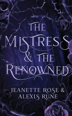 The Mistress & The Renowned: A Hades & Persephone Retelling - Alexis Rune