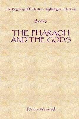 The Pharaoh and the Gods - Dennis Wammack
