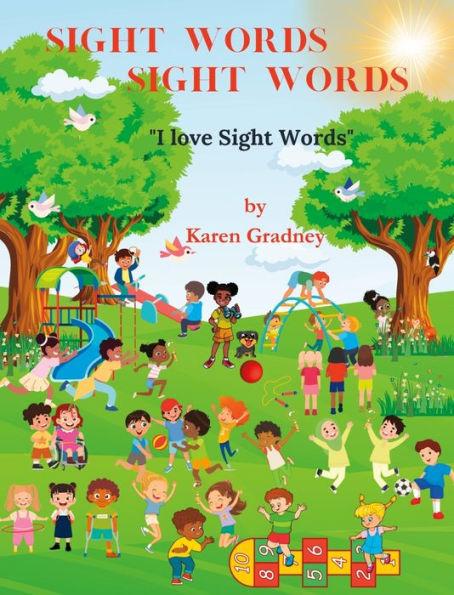 Sight Words Sight Words: I Love Sight Words - Karen Gradney