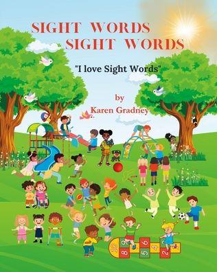 Sight Words Sight Words: I Love Sight Words - Karen Wells-gradney