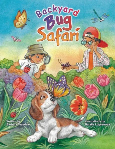 Backyard Bug Safari - Barbara Teasdale