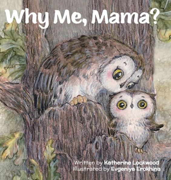 Why Me, Mama? - Katherine Lockwood