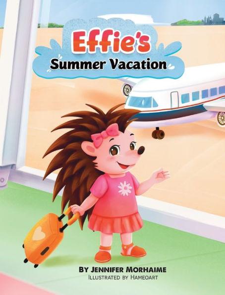 Effie's Summer Vacation - Jennifer Morhaime