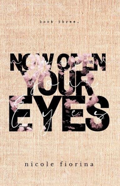 Now Open Your Eyes - Nicole Fiorina