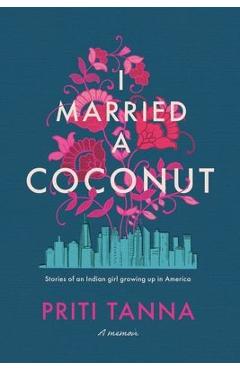 Poza produsului I Married a Coconut - Priti Tanna