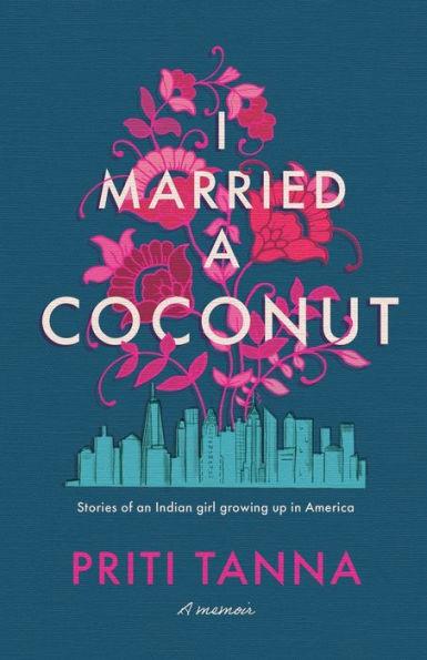 I Married a Coconut - Priti Tanna