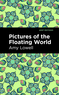 Pictures of the Floating World - Amy Lowell