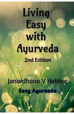 Coperta cărții 'Living Easy With Ayurveda - Janardhana V'