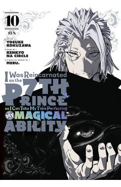I Was Reincarnated as the 7th Prince, So I'll Take My Time Perfecting My Magical Ability 10 - Yosuke Kokuzawa