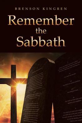 Remember the Sabbath - Brenson Kingren