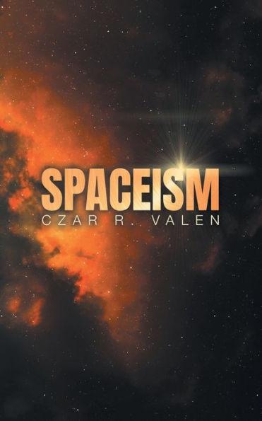 Spaceism - Czar R. Valen