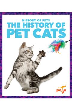 Coperta cărții 'The History of Pet Cats - Alicia Z. Klepeis'