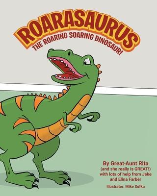 Roarasaurus the Roaring Soaring Dinosaur! - Great-aunt Rita