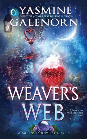Weaver's Web: A Paranormal Women's Fiction Novel - Yasmine Galenorn