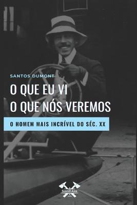 O que eu vi: O que ns veremos - Otaviano Lacet