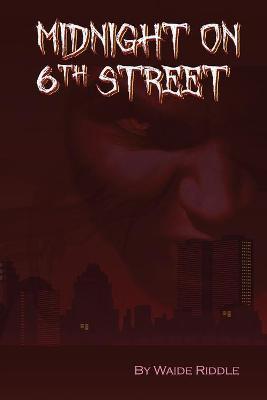 Midnight On 6th Street - Waide Riddle
