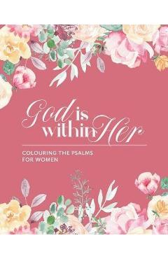 Coperta cărții 'God is Within Her: Colouring The Psalms For Women - Renee M. Simeon'