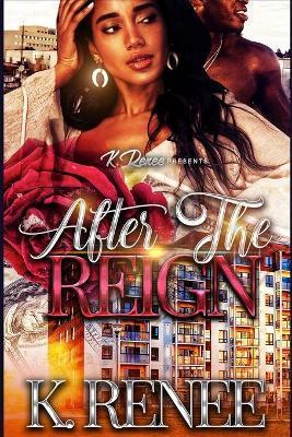 After The Reign - K. Renee