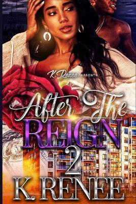 After The Reign 2 - K. Renee