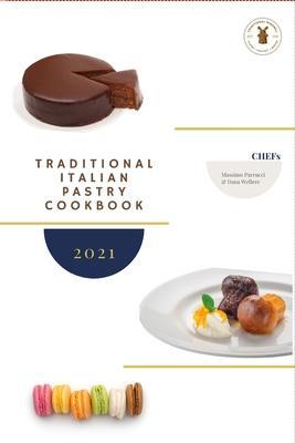 Traditional italian pastry cookbook: The art of tradition - Massimo Parrucci