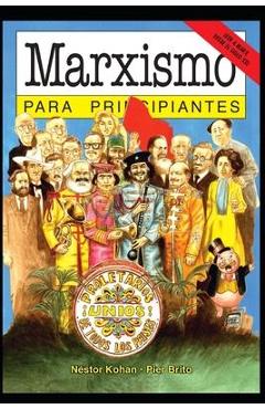 Coperta cărții 'Marxismo para Principiantes: con ilustraciones de Pierre Brito - Nestor Kohan'