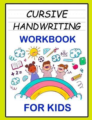 Cursive Handwriting Workbook: For Beginners. 2-in-1 Writing Practice Book to Master Letters And Words To Learn Writing In Cursive For kids Age 3+ (P - Joseph Narob
